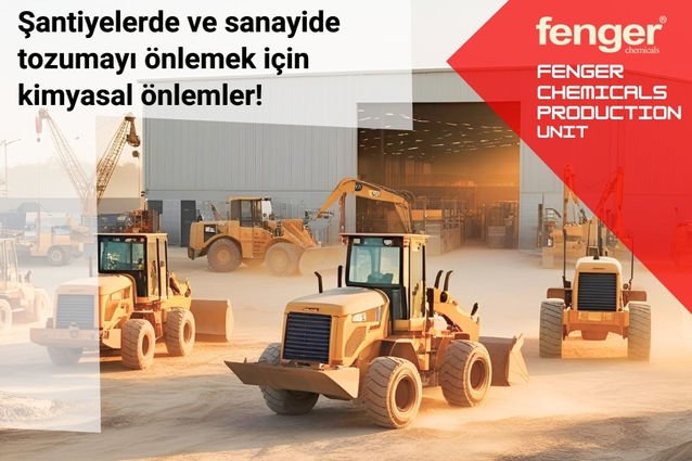 Şantiyelerde ve sanayide tozumayı önlemek için kimyasal önlemler