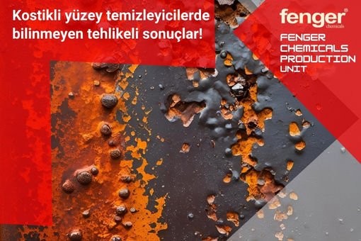 Kostikli yüzey temizleyicilerde bilinmeyen tehlikeli sonuçlar!