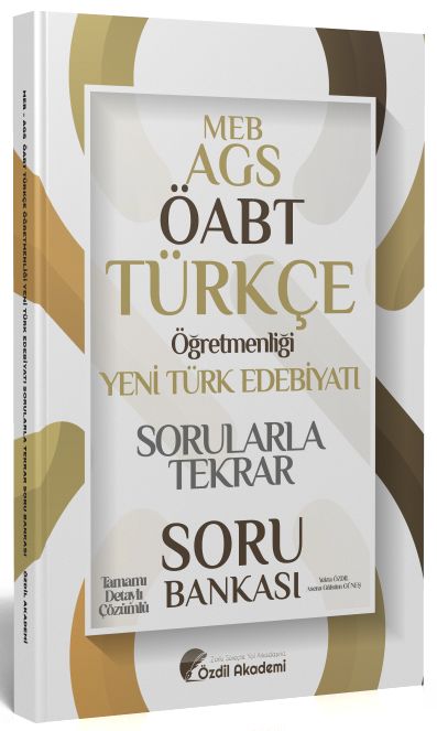 Özdil Akademi ÖABT MEB-AGS Türkçe Yeni Türk Edebiyatı Sorularla Tekrar Soru Bankası Çözümlü - Yekta Özdil Özdil Akademi Yayınları