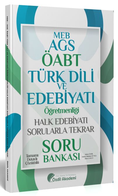 Özdil Akademi ÖABT MEB-AGS Türk Dili ve Edebiyatı Halk Edebiyatı Sorularla Tekrar Soru Bankası Çözümlü - Yekta Özdil Özdil Akademi Yayınları