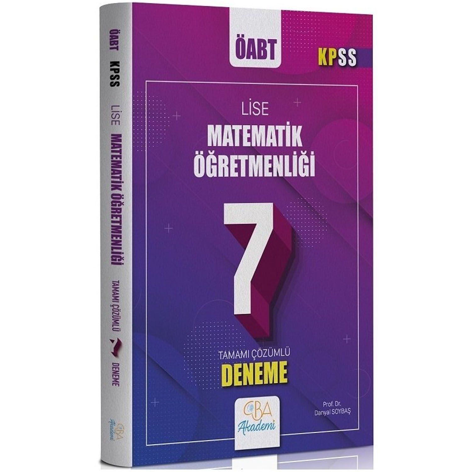 CBA Yayınları ÖABT Lise Matematik Öğretmenliği 7 Deneme Çözümlü - Danyal Soybaş CBA Yayınları