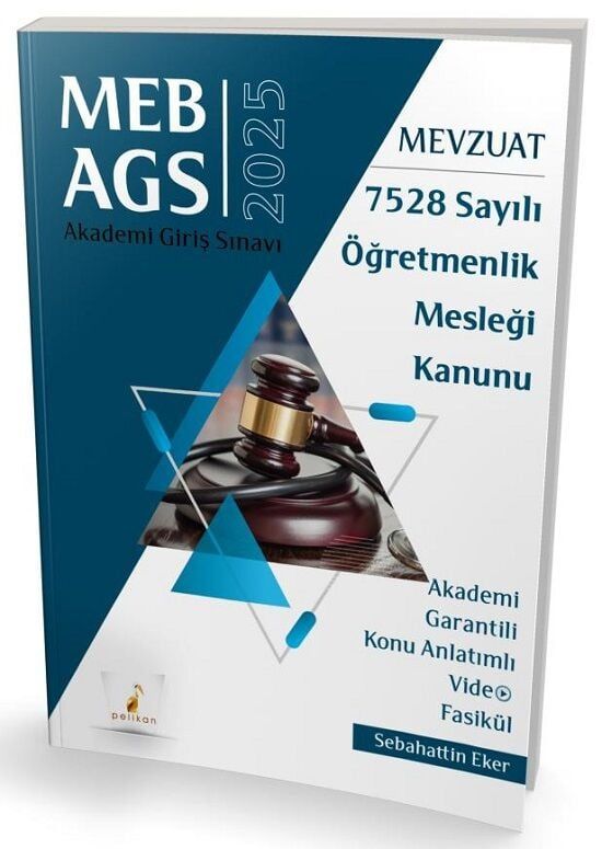 Pelikan 2025 MEB-AGS Mevzuat Bilgisi 7528 Sayılı Öğretmenlik Mesleği Kanunu Konu Anlatımlı Video Fasikül - Sebahattin Eker Pelikan Yayınları