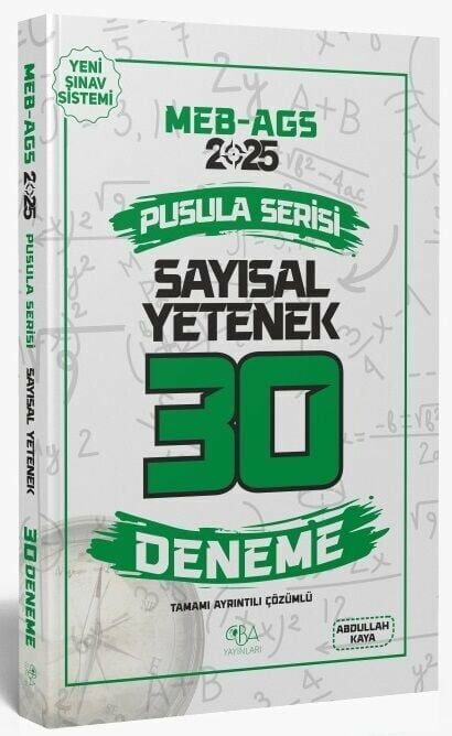 CBA Yayınları 2025 MEB-AGS Sayısal Yetenek 30 Deneme Çözümlü Pusula Serisi - Abdullah Kaya CBA Yayınları