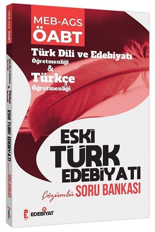 Edebiyat TV ÖABT MEB-AGS Türk Dili Edebiyatı ve Türkçe Eski Türk Edebiyatı Soru Bankası Çözümlü