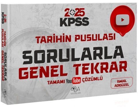 CBA Yayınları 2025 KPSS Tarihin Pusulası Sorularla Genel Tekrar Çözümlü - İsmail Adıgüzel CBA Yayınları