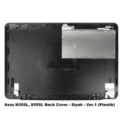 Asus K555L, X555L Notebook Lcd Back Cover - Siyah - Ver.1 (Plastik)