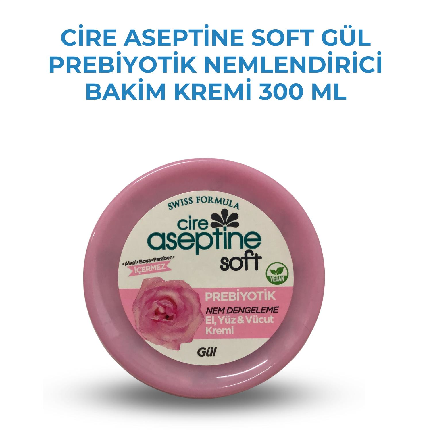 Cire Aseptine Soft Gül Prebiyotik Nemlendirici Bakim Kremi 300 ml