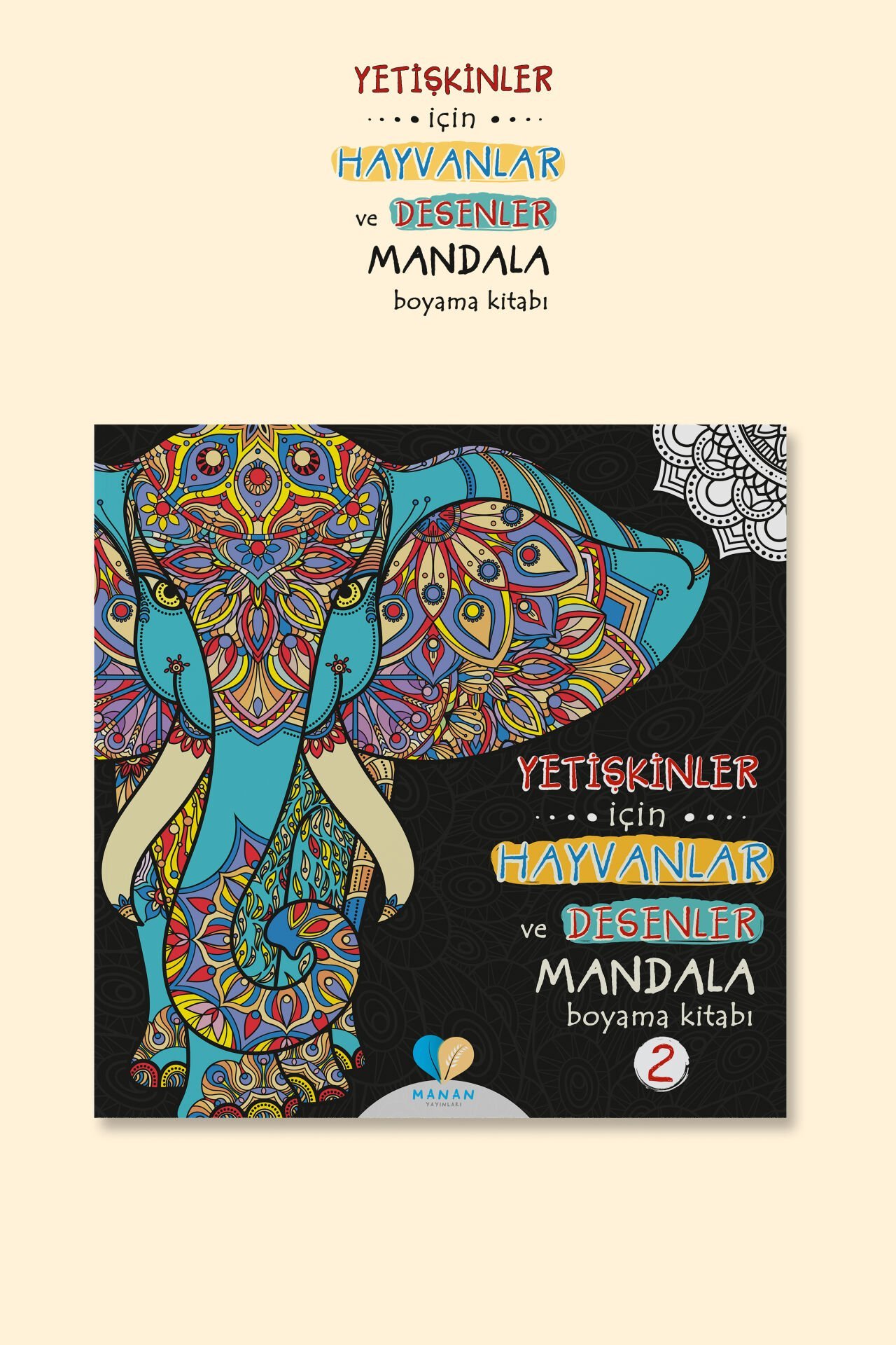 Yetişkinler İçin Hayvanlar ve Desenler Mandala Kitabı 2