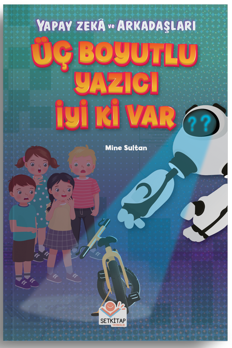 Üç Boyutlu Yazıcı İyi Ki Var - Yapay Zeka