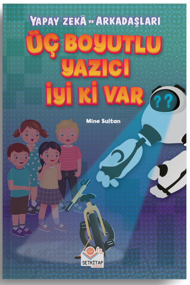 Üç Boyutlu Yazıcı İyi Ki Var - Yapay Zeka