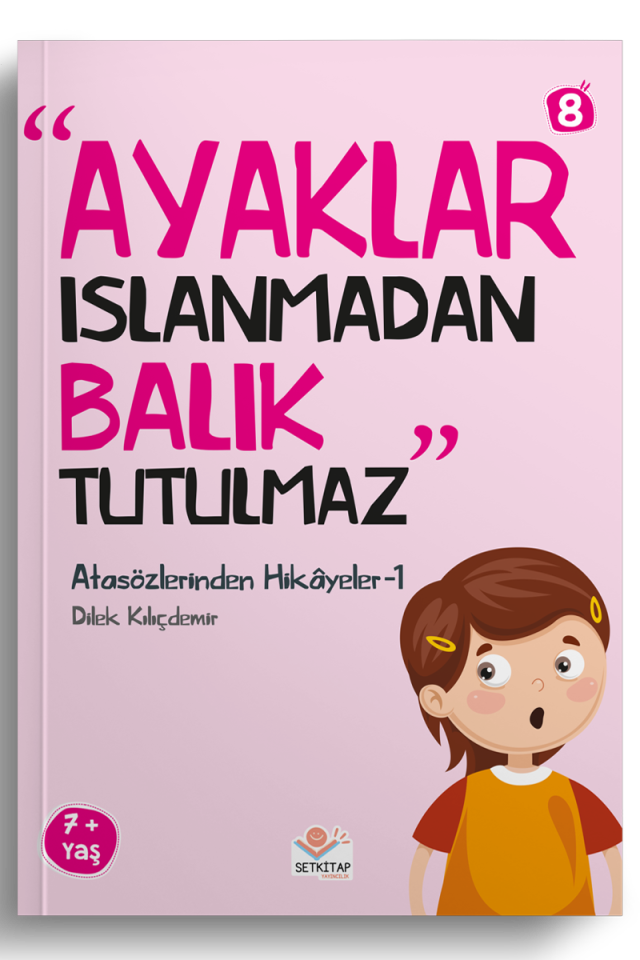 Ayaklar Islanmadan Balık Tutulmaz - Atasözlerinden Hikayeler 1