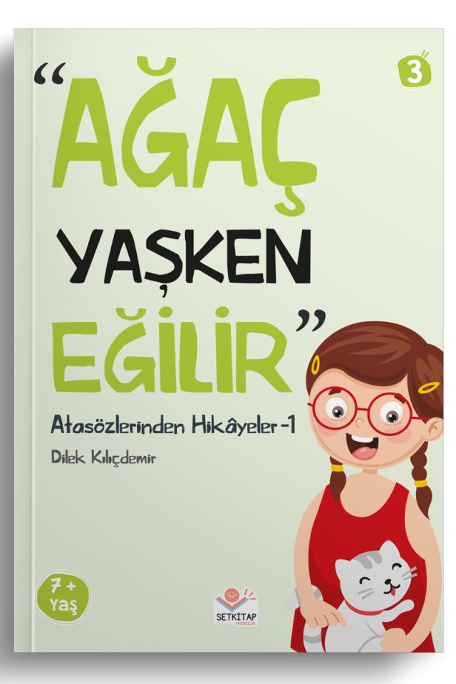 Ağaç Yaşken Eğilir - Atasözlerinden Hikayeler 1