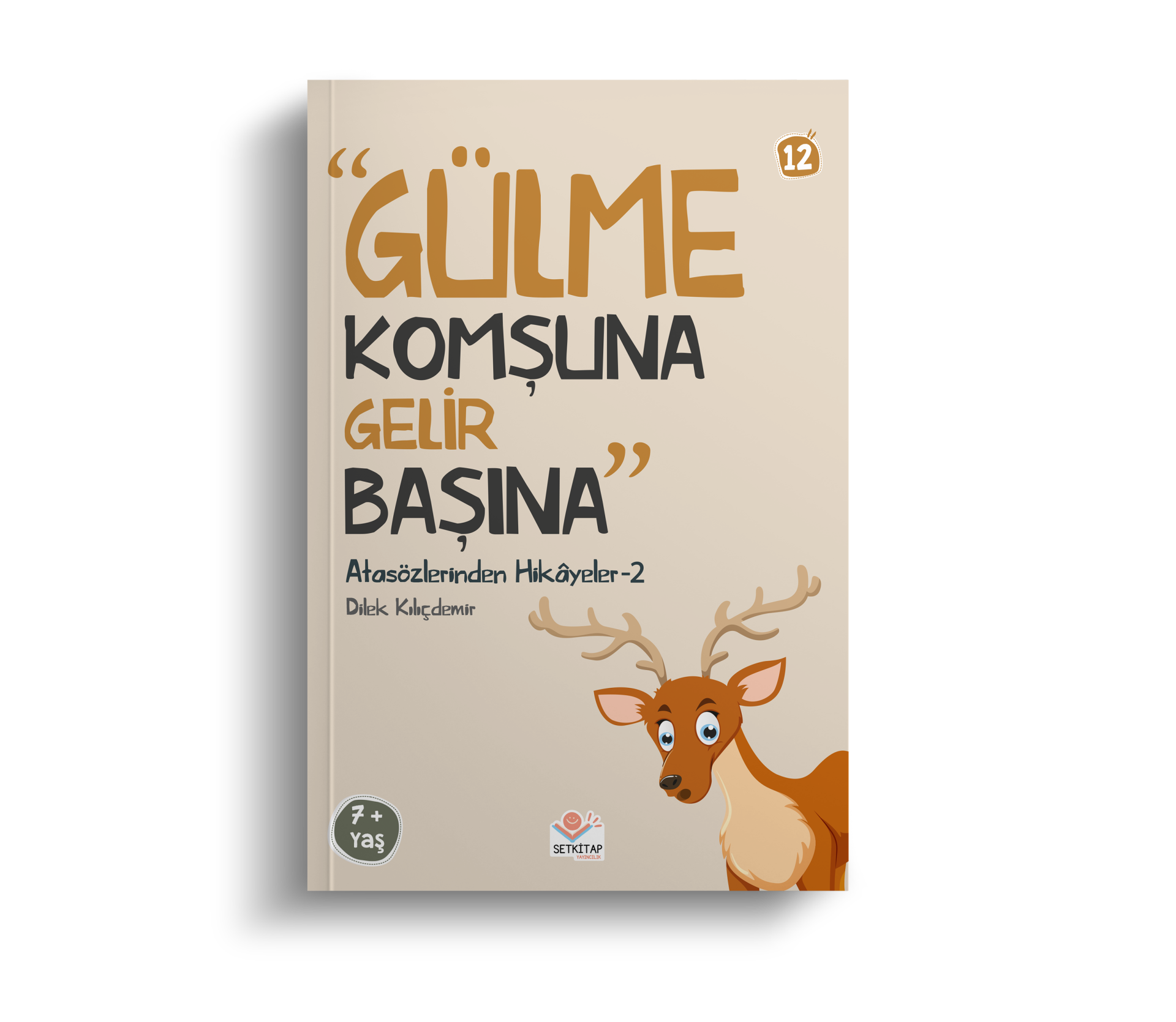 Gülme Komşuna Gelir Başına - Atasözlerinden Hikayeler 2