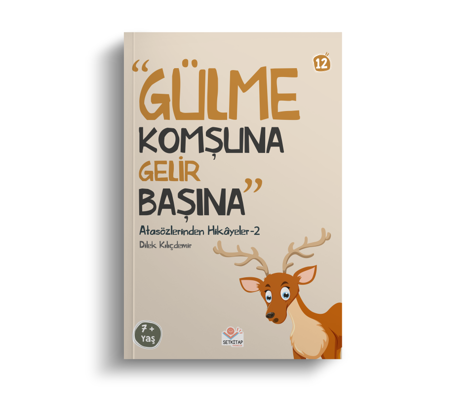 Gülme Komşuna Gelir Başına - Atasözlerinden Hikayeler 2