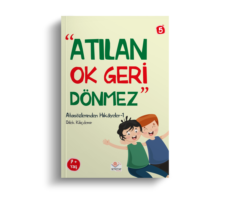 Atılan Ok Geri Dönmez - Atasözlerinden Hikayeler 1