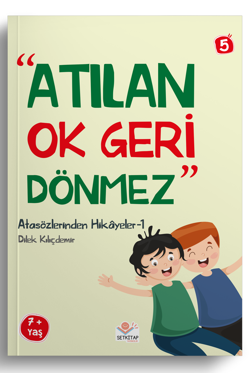Atılan Ok Geri Dönmez - Atasözlerinden Hikayeler 1