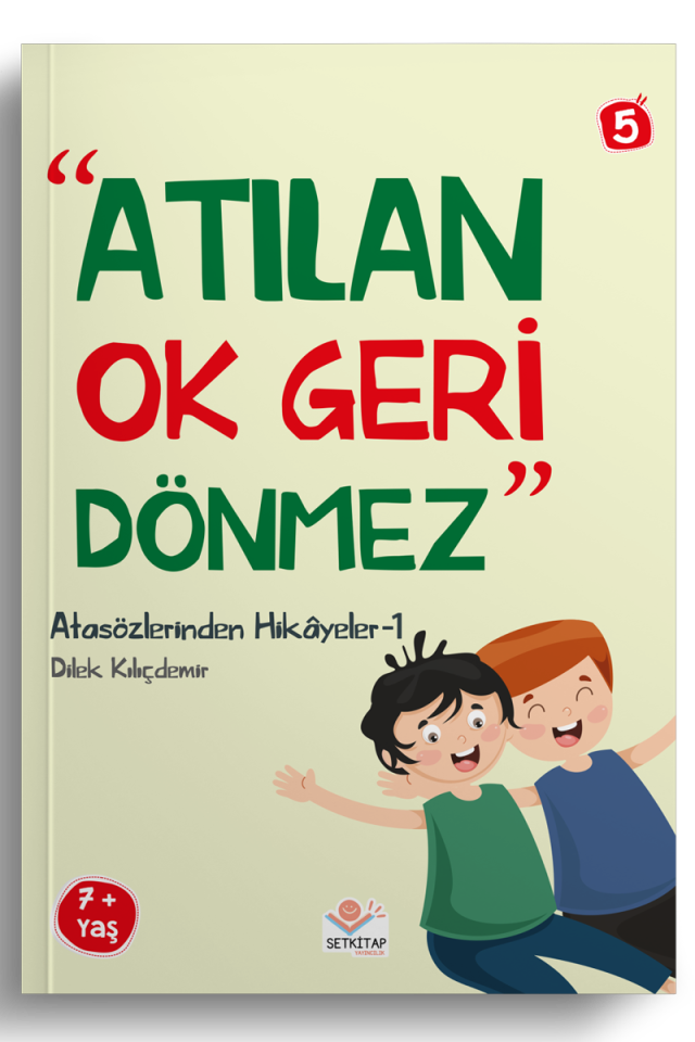 Atılan Ok Geri Dönmez - Atasözlerinden Hikayeler 1