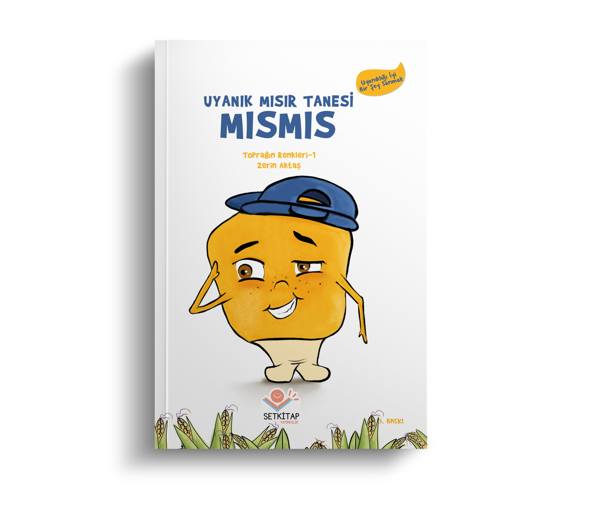 Uyanık Mısır Tanesi Mısmıs - Toprağın Renkleri