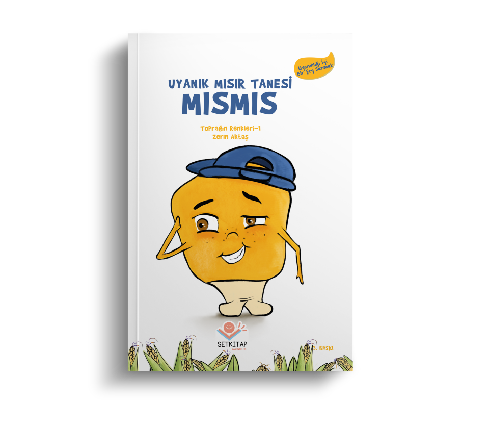 Uyanık Mısır Tanesi Mısmıs - Toprağın Renkleri