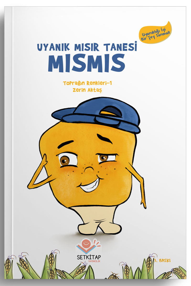 Uyanık Mısır Tanesi Mısmıs - Toprağın Renkleri