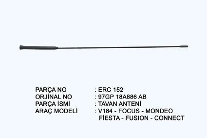 V184 V347 Focus Mondeo Connect Fusion /Anten Cubuk Erkek (ERC 152 97GP 18A886 AB)