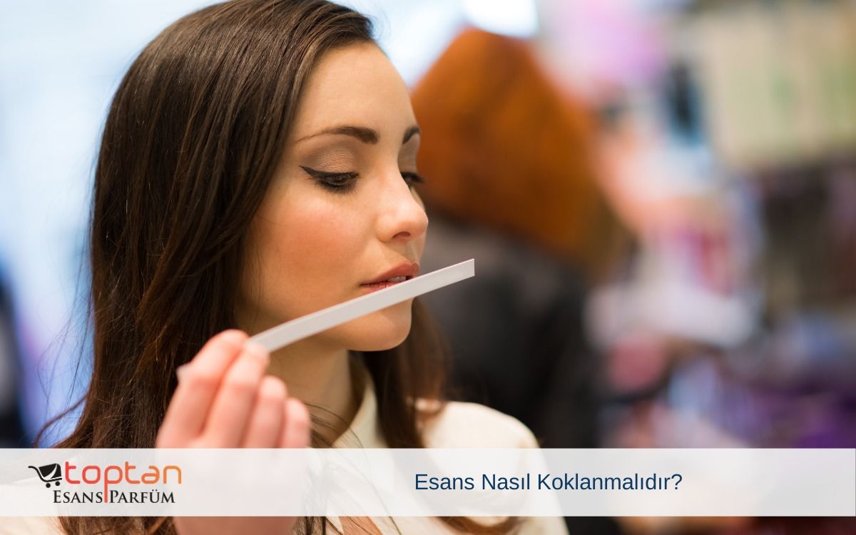 Esans Nasıl Koklanmalıdır?
