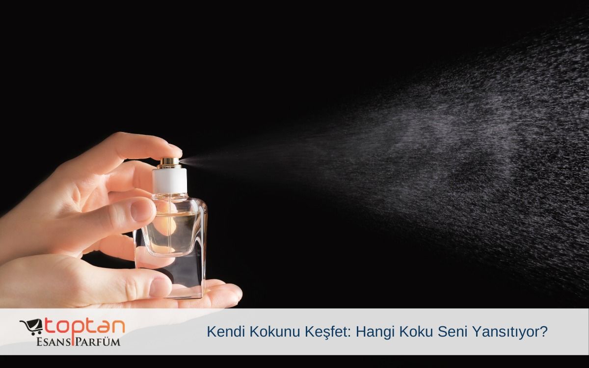 Kendi Kokunu Keşfet: Hangi Koku Seni Yansıtıyor?