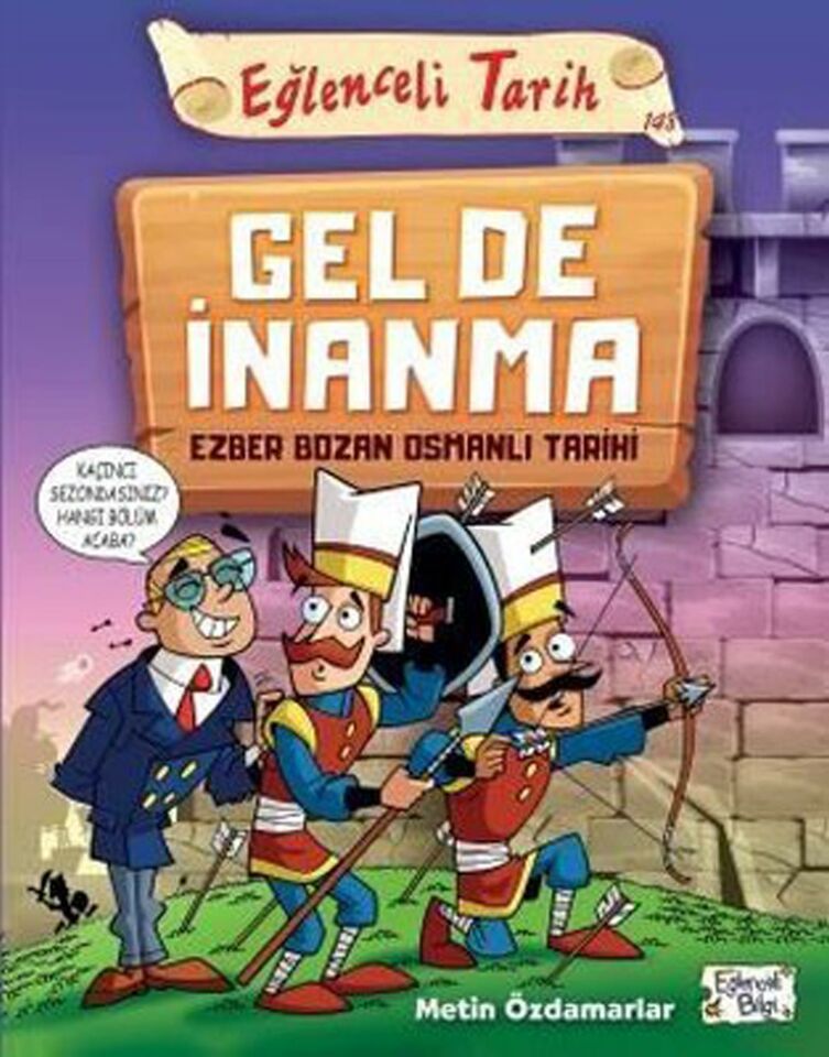 Gel De İnanma-Ezber Bozan Osmanlı Tarihi Eğlenceli