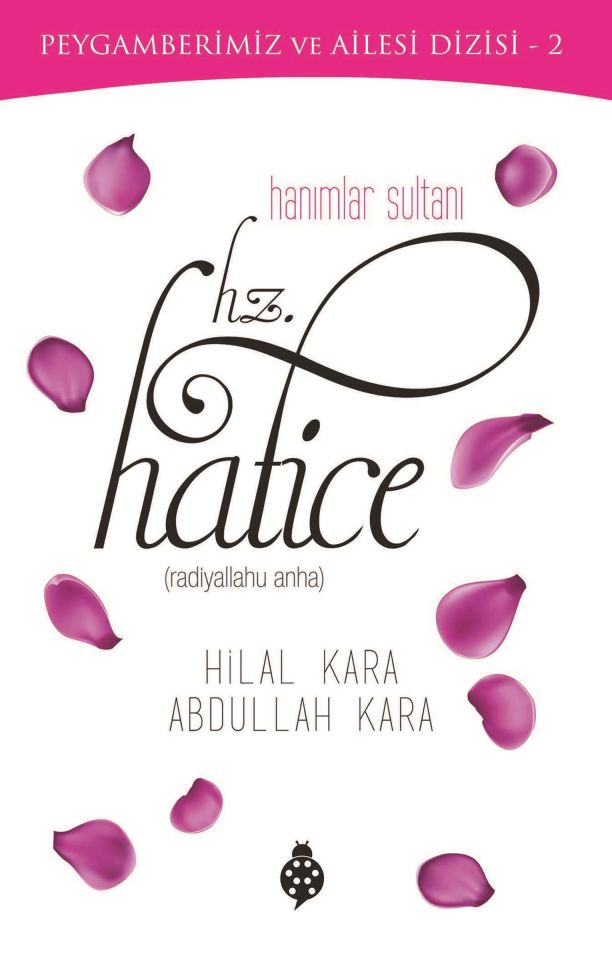 Peygamberimiz Ve Ailesi Dizisi 2 Hanımlar Sultanı Hz. Hatice R.A.