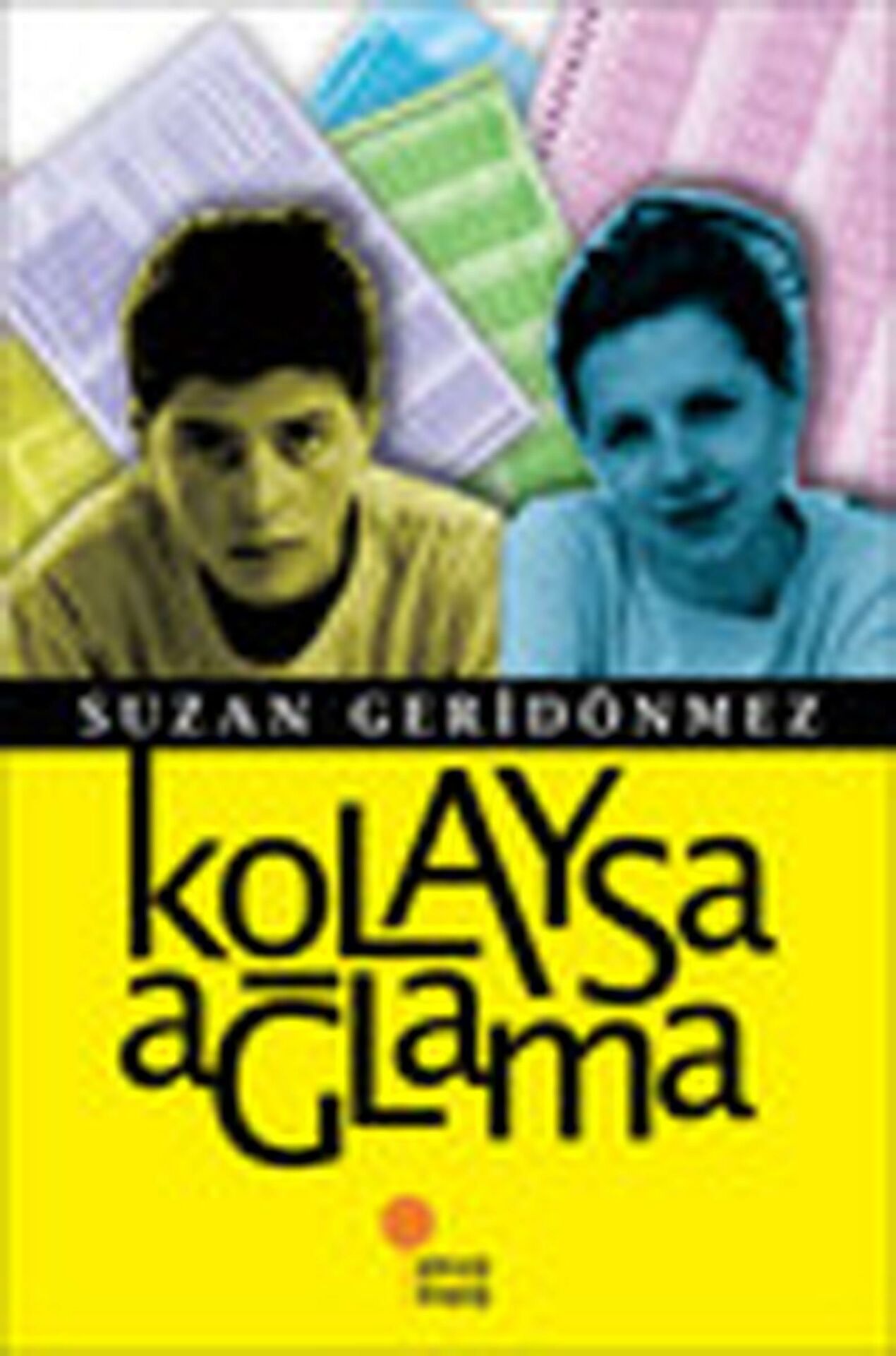 Kolaysa Ağlama