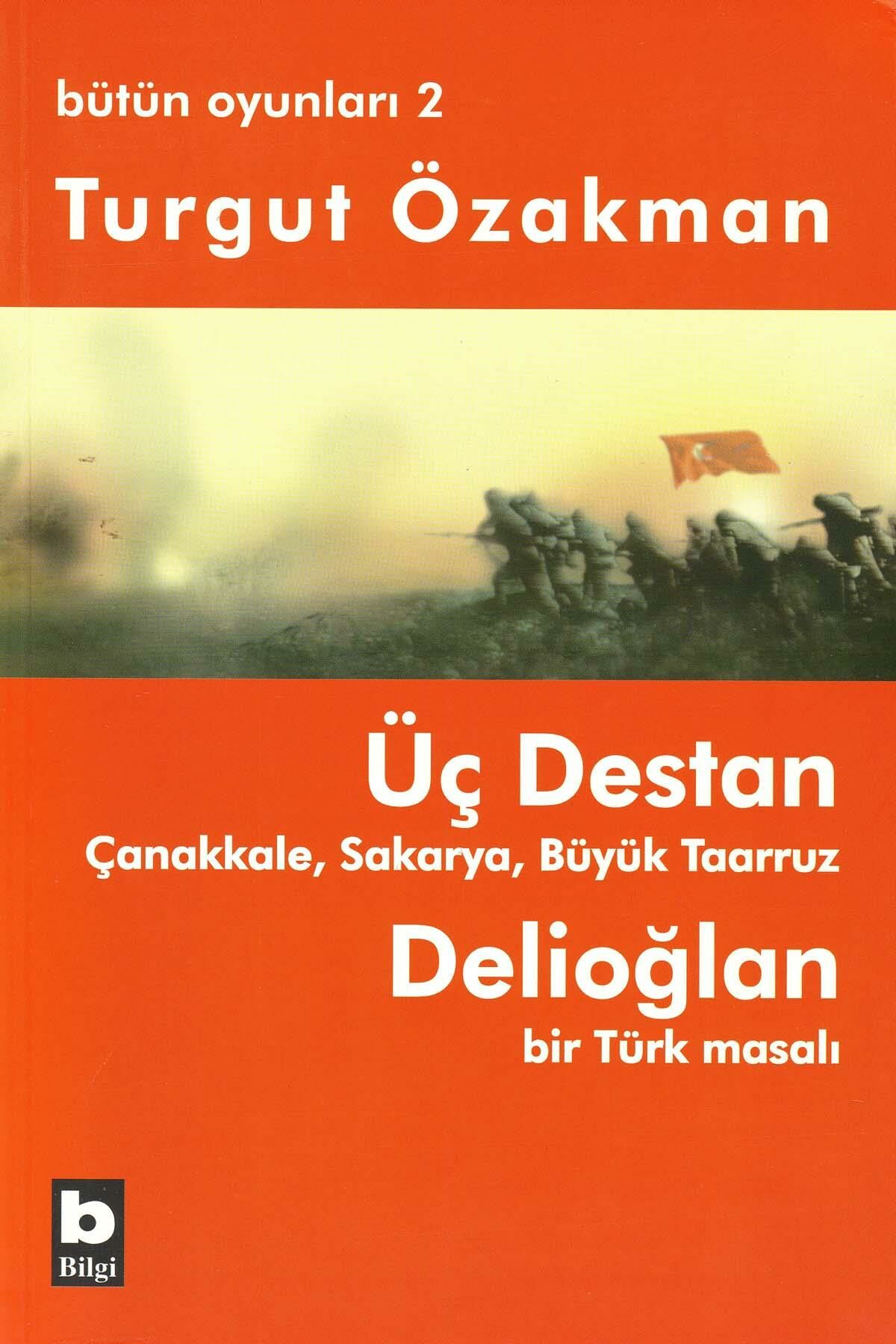 Üç Destan Çanakkale Sakarya Büyük Taaruz Delioğlan Bir Türk Masalı Bütün Oyunları 2