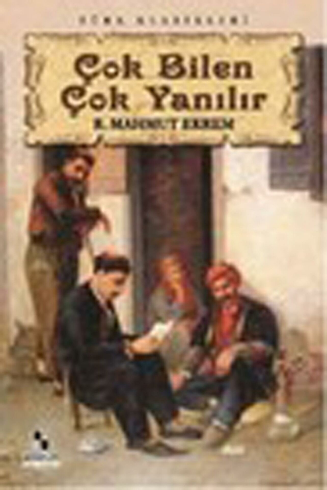 Çok Bilen Çok Yanılır