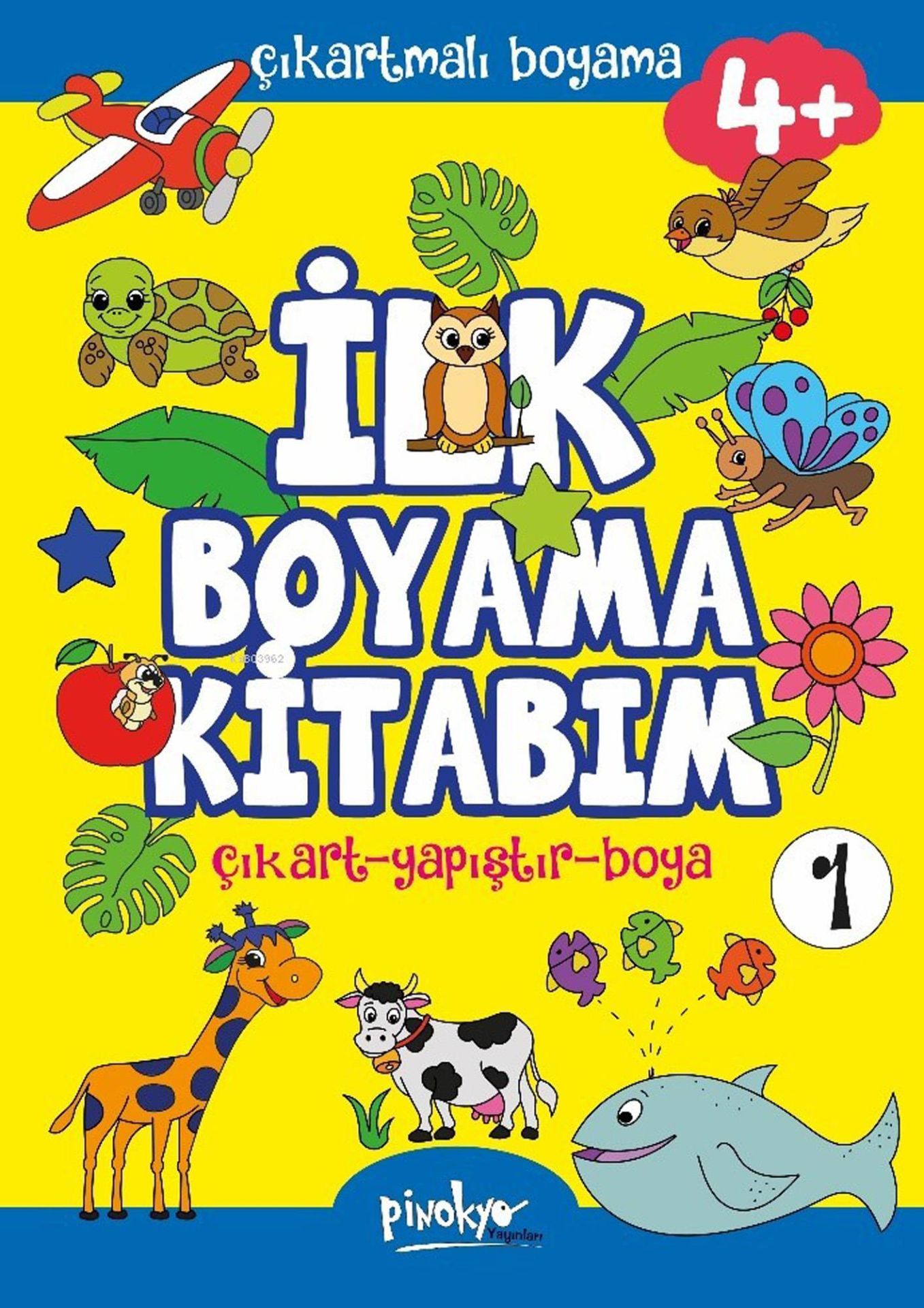 Çıkartmalı İlk Boyama Kitabım 4+Yaş