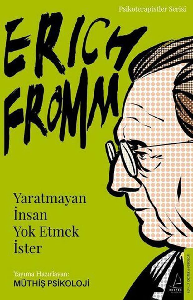 Yaratmayan İnsan Yok Etmek İster-Erich Fromm