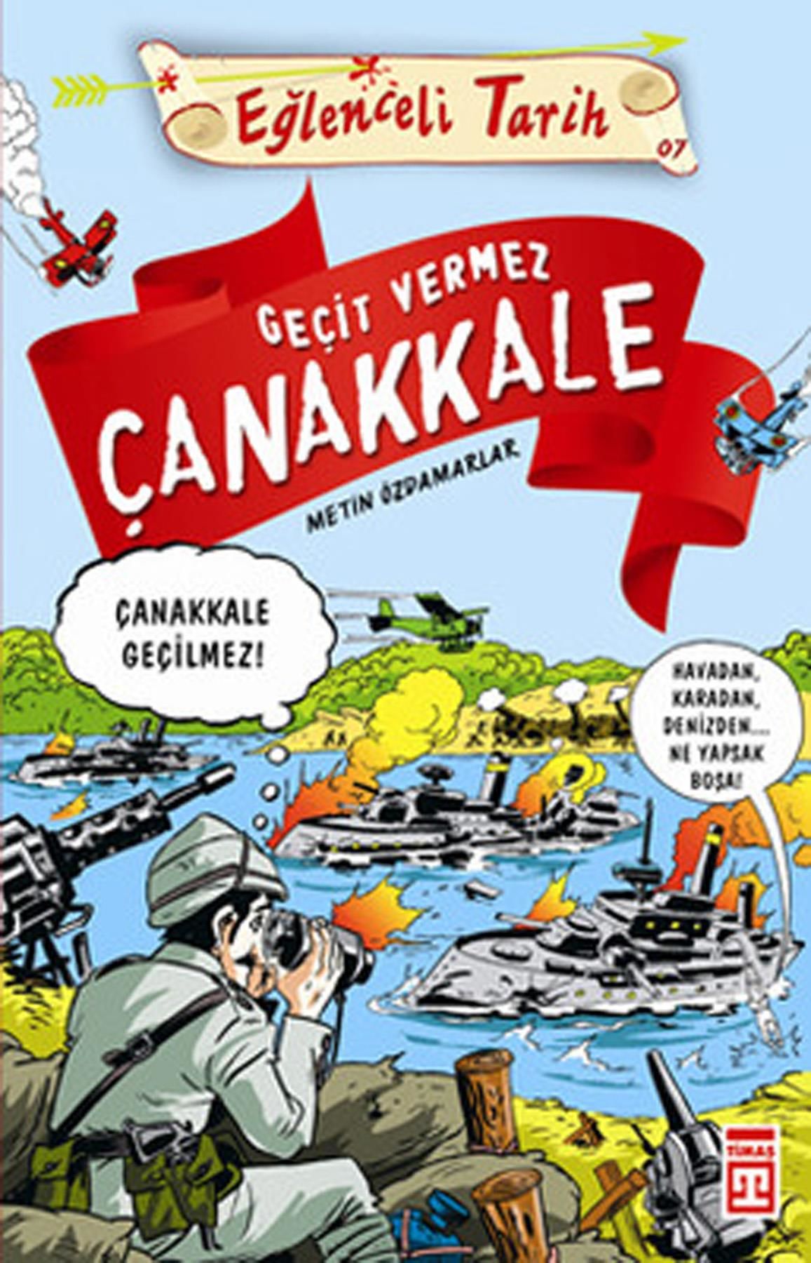 Eğlenceli Bilgi (Tarih) - Geçit Vermez Çanakkale