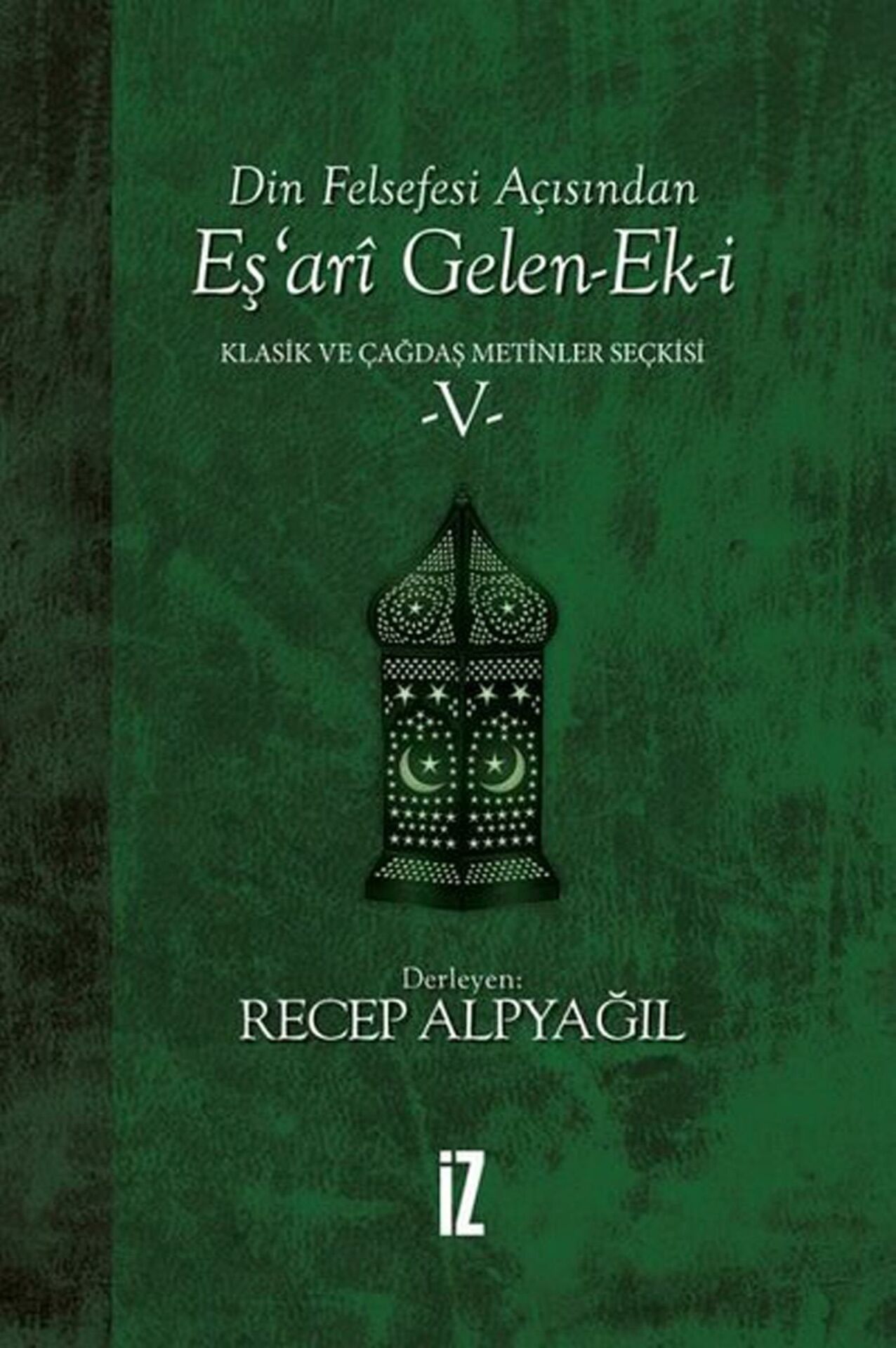 Klasik Ve Çağdaş Metinler Seçkisi 5 Din Felsefesi Açısından Eşari Gelen Eki