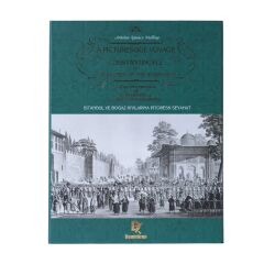 İstanbul ve Boğaz kıyılarına Pitoresk Seyahat – A Picturesque Voyage to Constantinople and the Shores of the Bosphorus – Voyage Pittoresque de Constantinople et des Rives du Bosphore