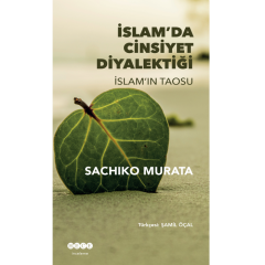 İslam'ın Taosu 'İslamda Cinsiyet Diyalektiği - Sachiko Murata
