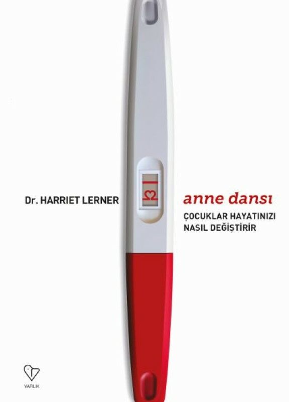 Anne Dansı / Çocuklar Hayatınızı Nasıl Değiştirir - Dr. Harriet Lerner