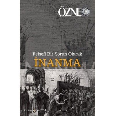 Özne | 21. Kitap - Felsefi Bir Sorun Olarak İNANMA