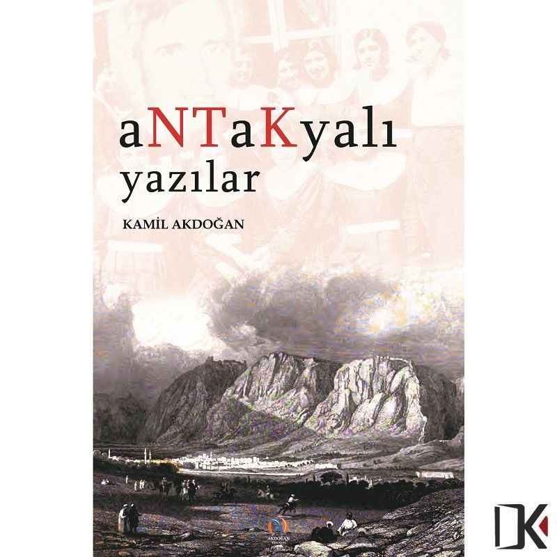 Antakyalı Yazılar - Kamil Akdoğan