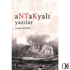 Antakyalı Yazılar - Kamil Akdoğan