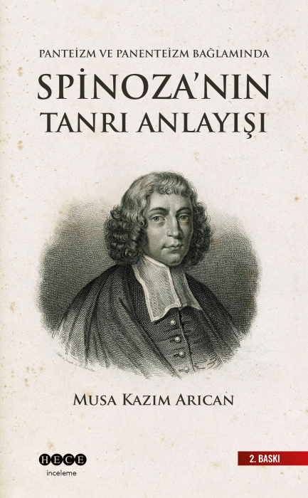 Panteizm, Panenteizm ve Ateizm Bağlamında Spinoza’nın Tanrı Anlayışı - Musa Kazım ARICAN