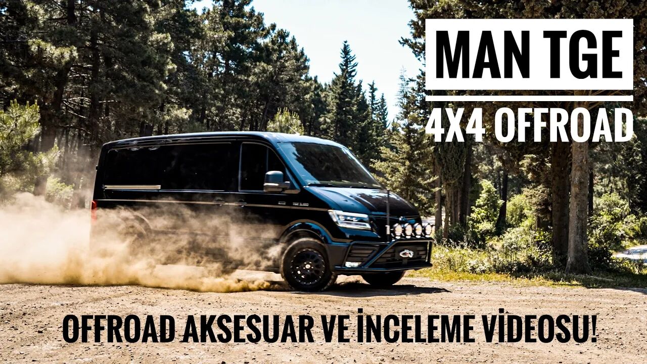 MAN TGE OFFROAD! l TR'DE İLK ARACIN AKSESUAR VE İNCELEME VİDEOSU! l 4x4 OFFROAD KARAVAN!