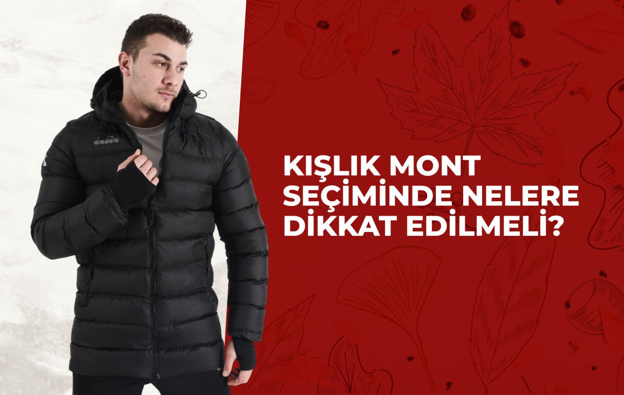 Kışlık Mont Seçiminde Nelere Dikkat Edilmeli?