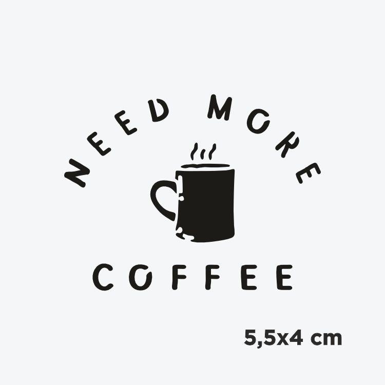 Need More Coffee Dövme Şablonu