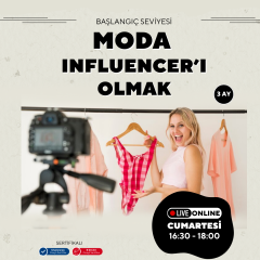 Moda Influencer'ı Olmak ( Online )