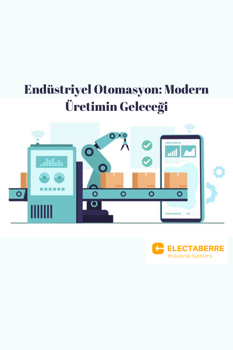 Endüstriyel Otomasyon: Modern Üretimin Geleceği