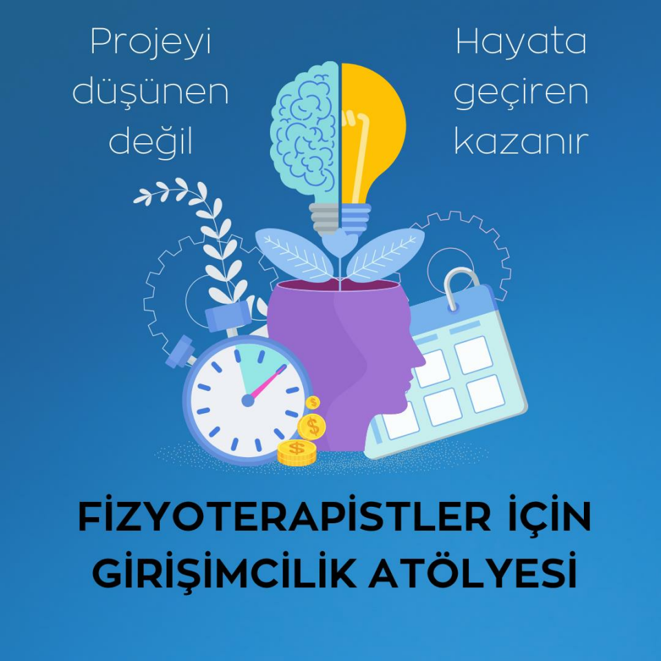 Fizyoterapistler İçin Girişimcilik Atölyesi & Danışmanlık
