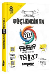 ANKARA YAY. 8.SINIF GÜÇLENDİREN İNGLİZCE 30 LU KONU TEKRAR DENEMELERİ